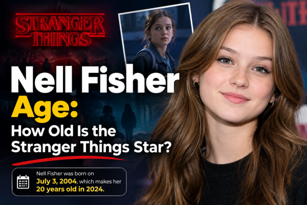 Nell Fisher Age: How Old Is the Stranger Things Star?